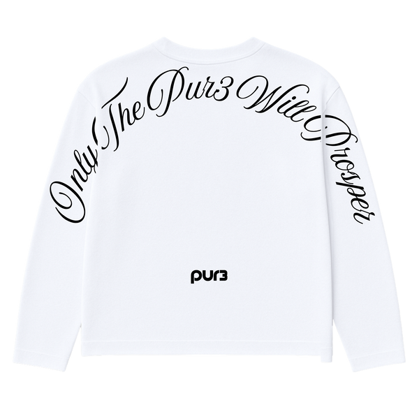 Only The PUR3 Will Prosper Longsleeve