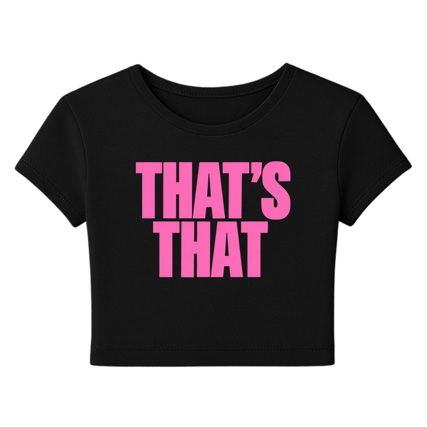 'That's That' Baby Tee
