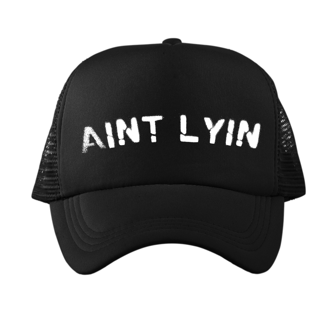 Aint Lyin Trucker Hat