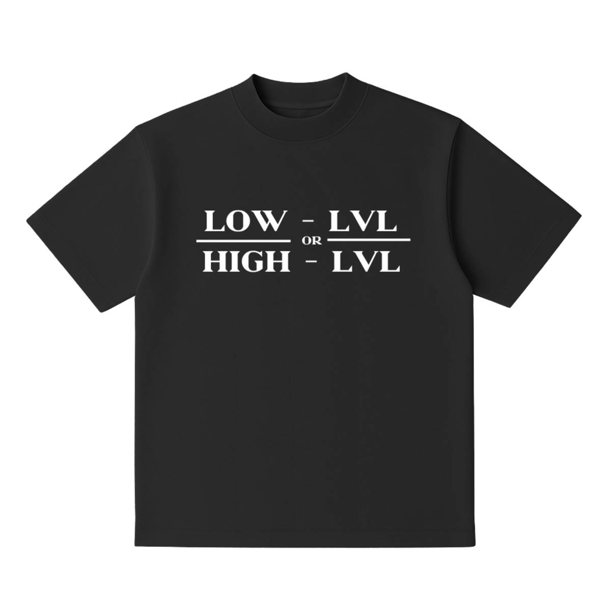 High LVL or Low LVL Tee