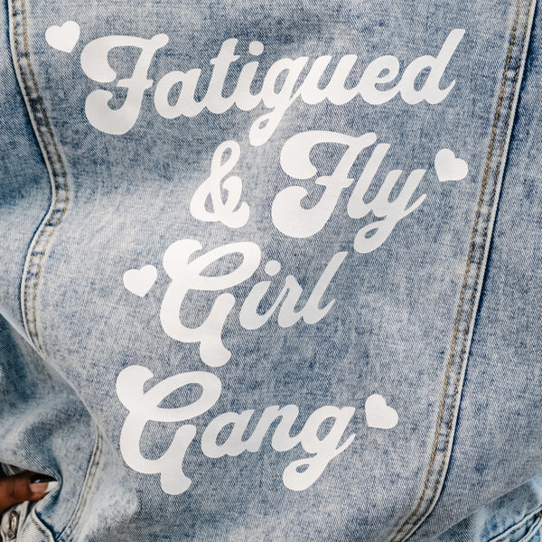 Fatigued & Fly Girl Gang Denim Jacket