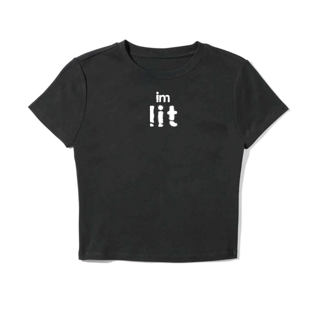 Im LIT Baby Tee