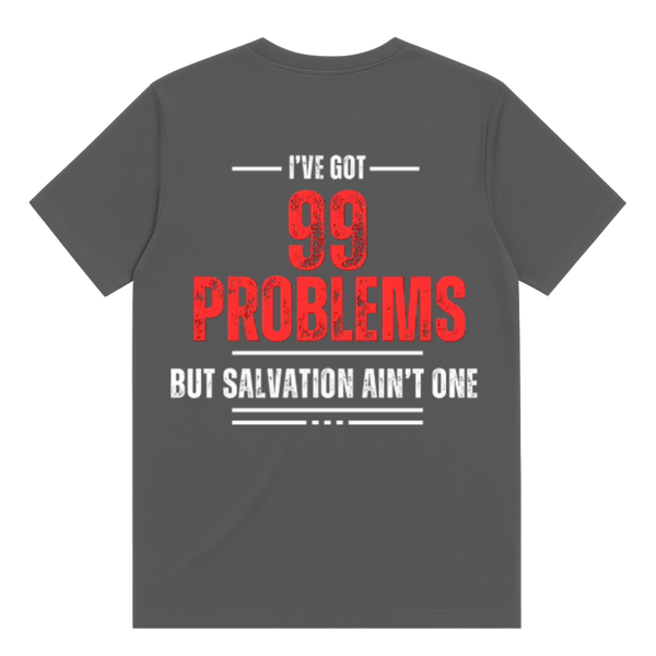 Ive Got 99 Problems T-Shirt