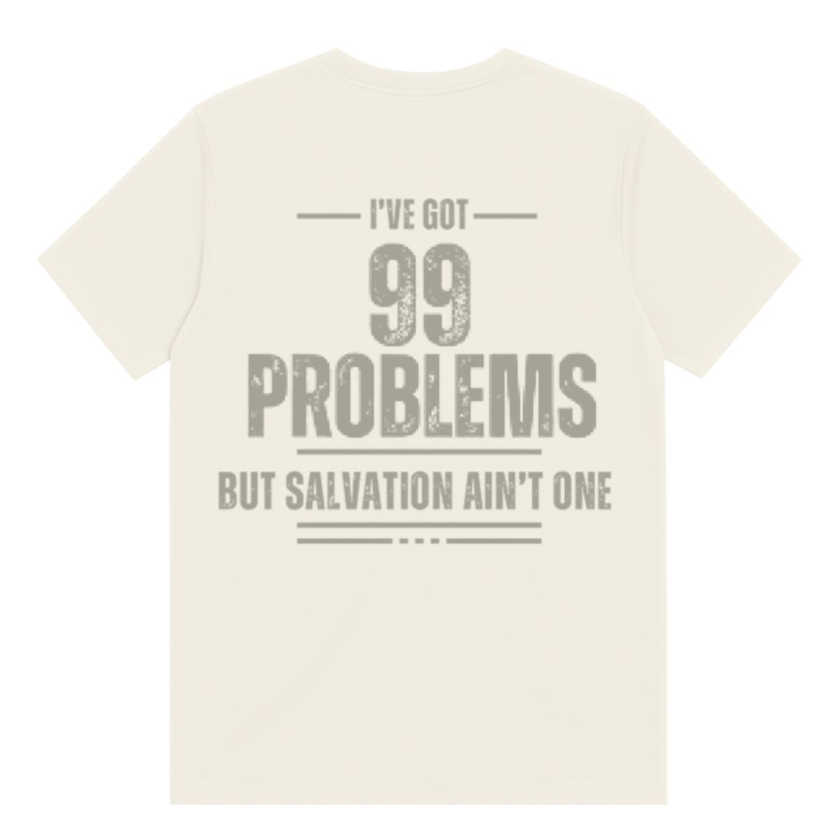 Ive Got 99 Problems T-Shirt