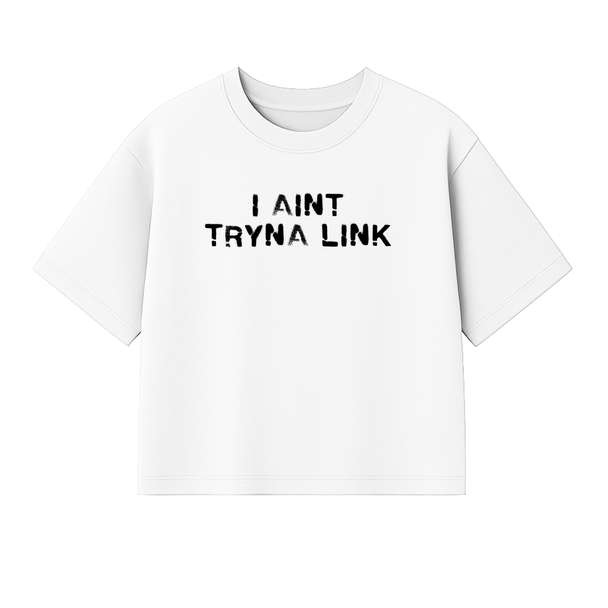 Aint Tryna Link Boxy Heavy Tee