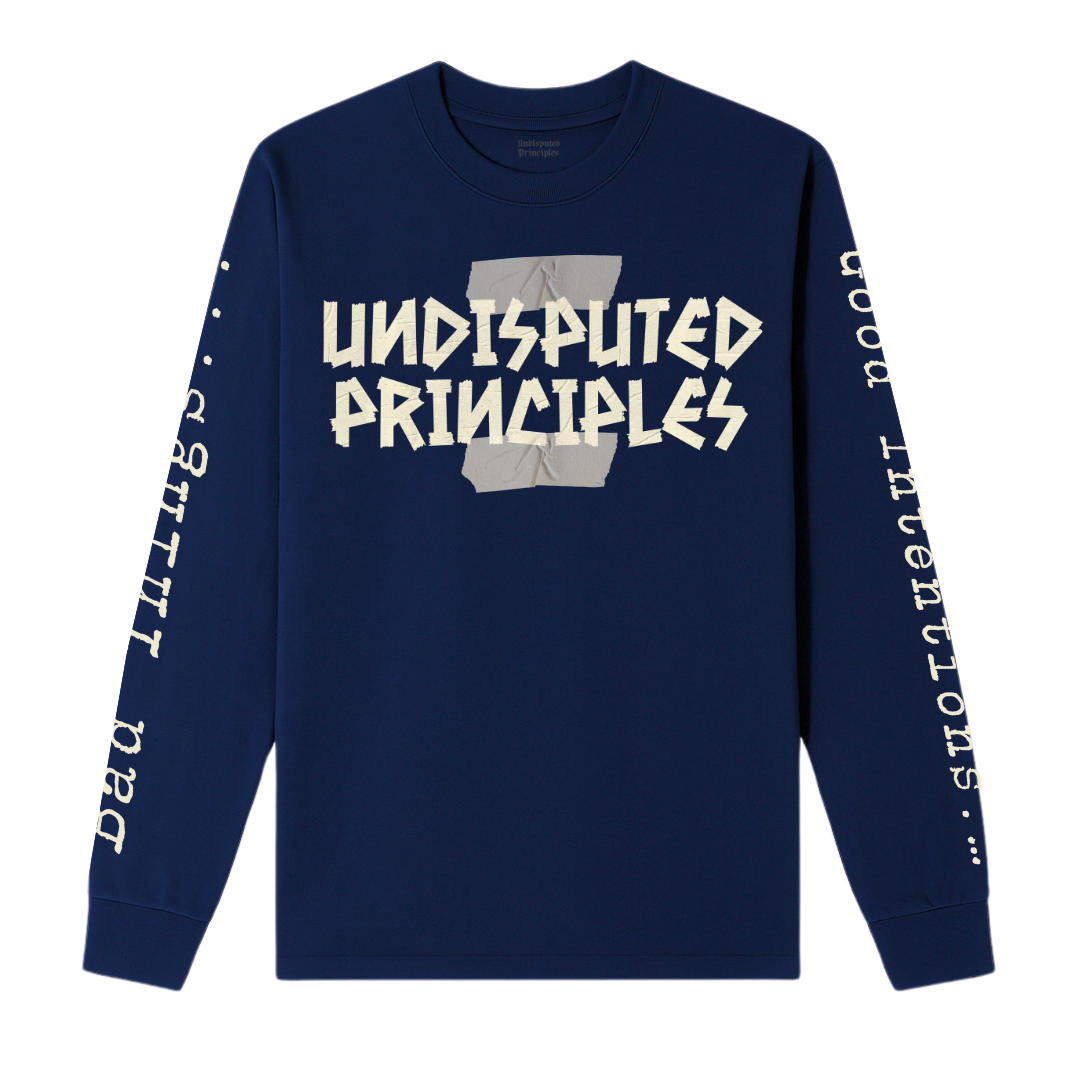 Undisputed Principles -Good Intensions Longsleeve