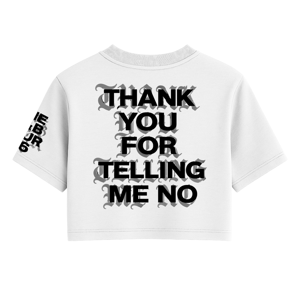 Thank You For Telling Me No Crop Tee