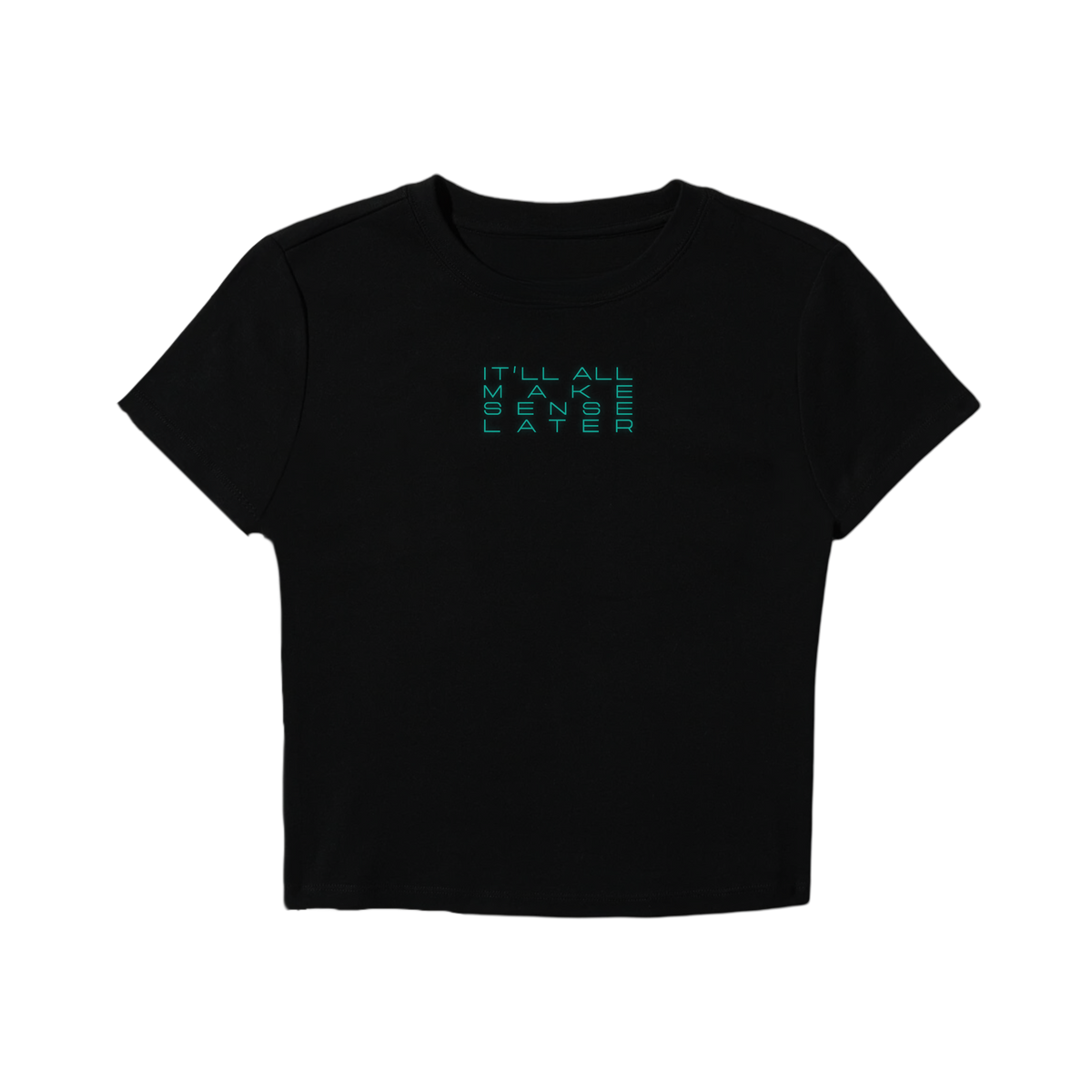 IT'LL ALL MAKE SENSE LATER Baby Tee