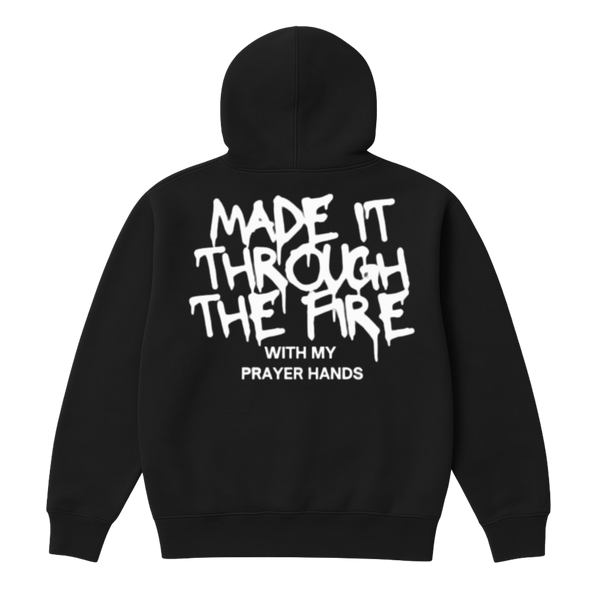 Made It Through The Fire Hoodie