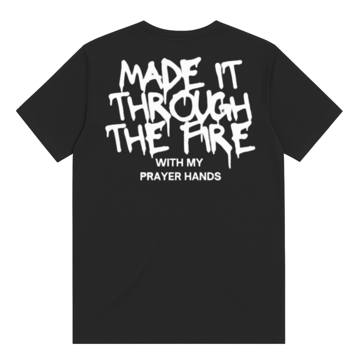Made It Through The Fire T-Shirt