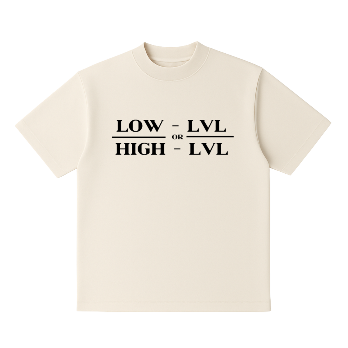 High LVL or Low LVL Tee