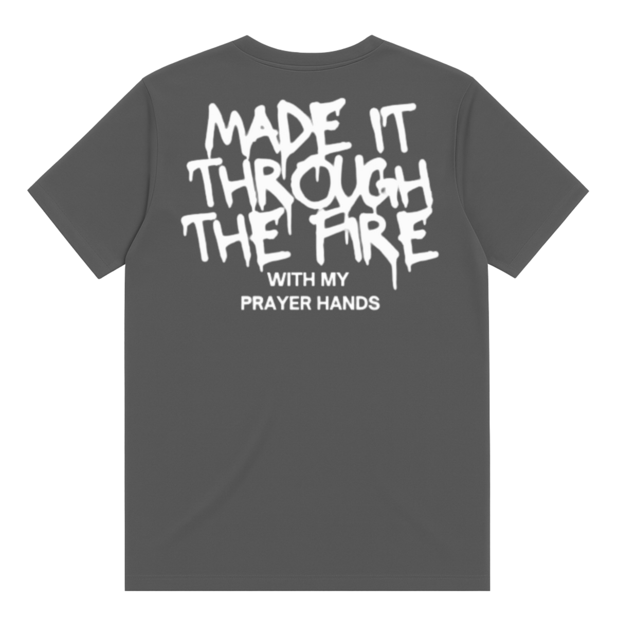 Made It Through The Fire T-Shirt