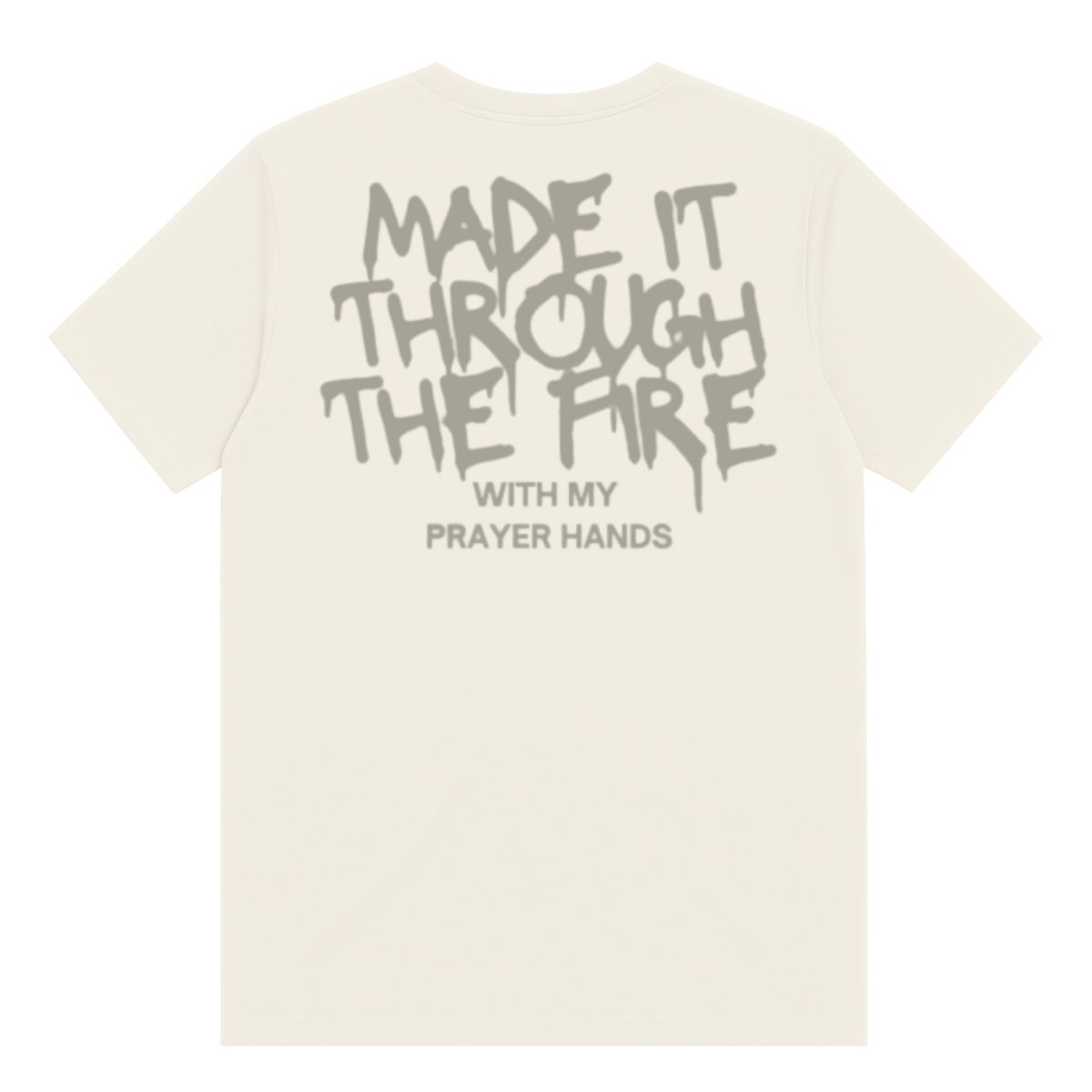 Made It Through The Fire T-Shirt