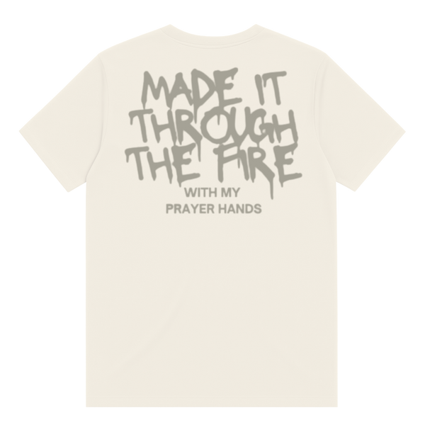 Made It Through The Fire T-Shirt