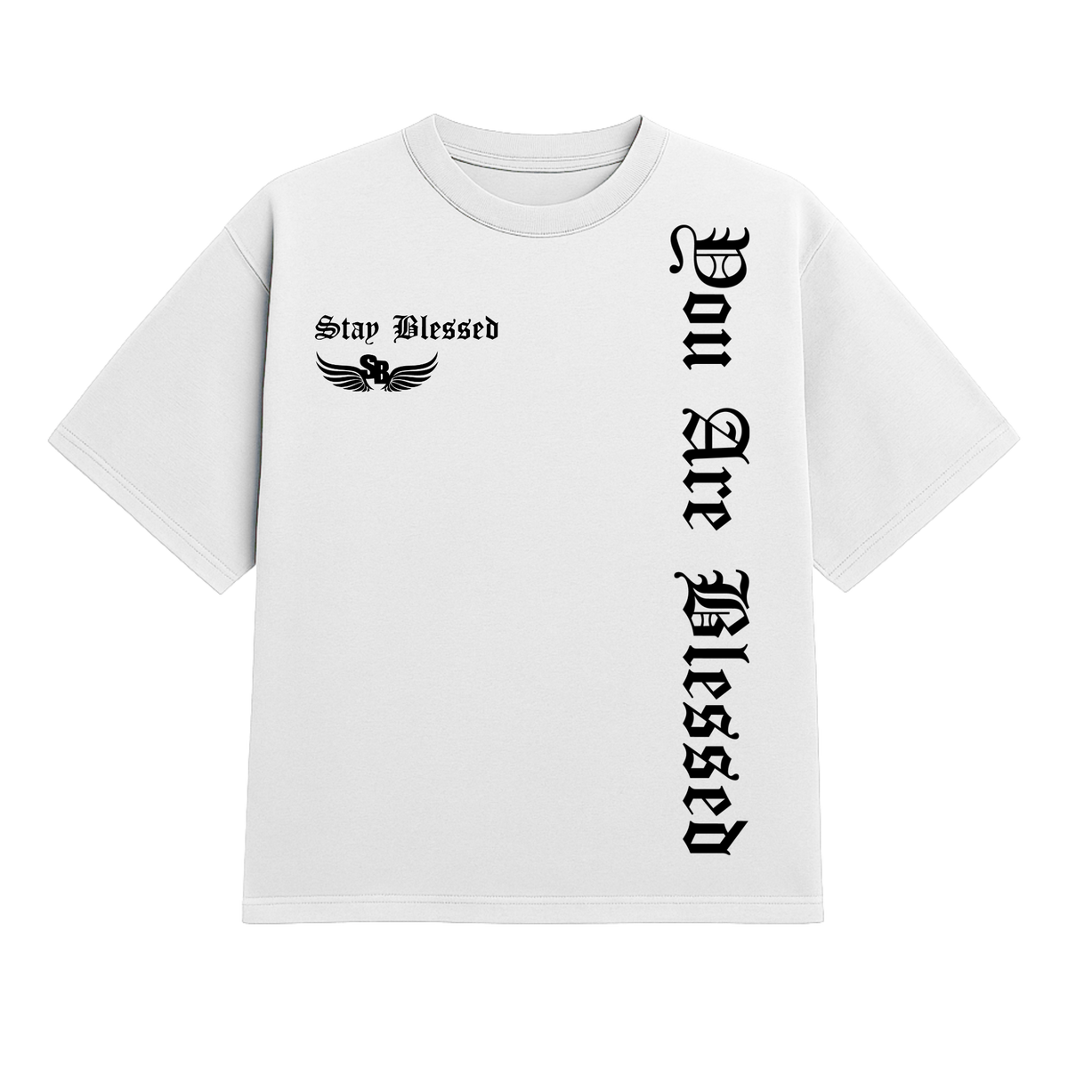 Stay Blessed - You Are Blessed T-Shirt
