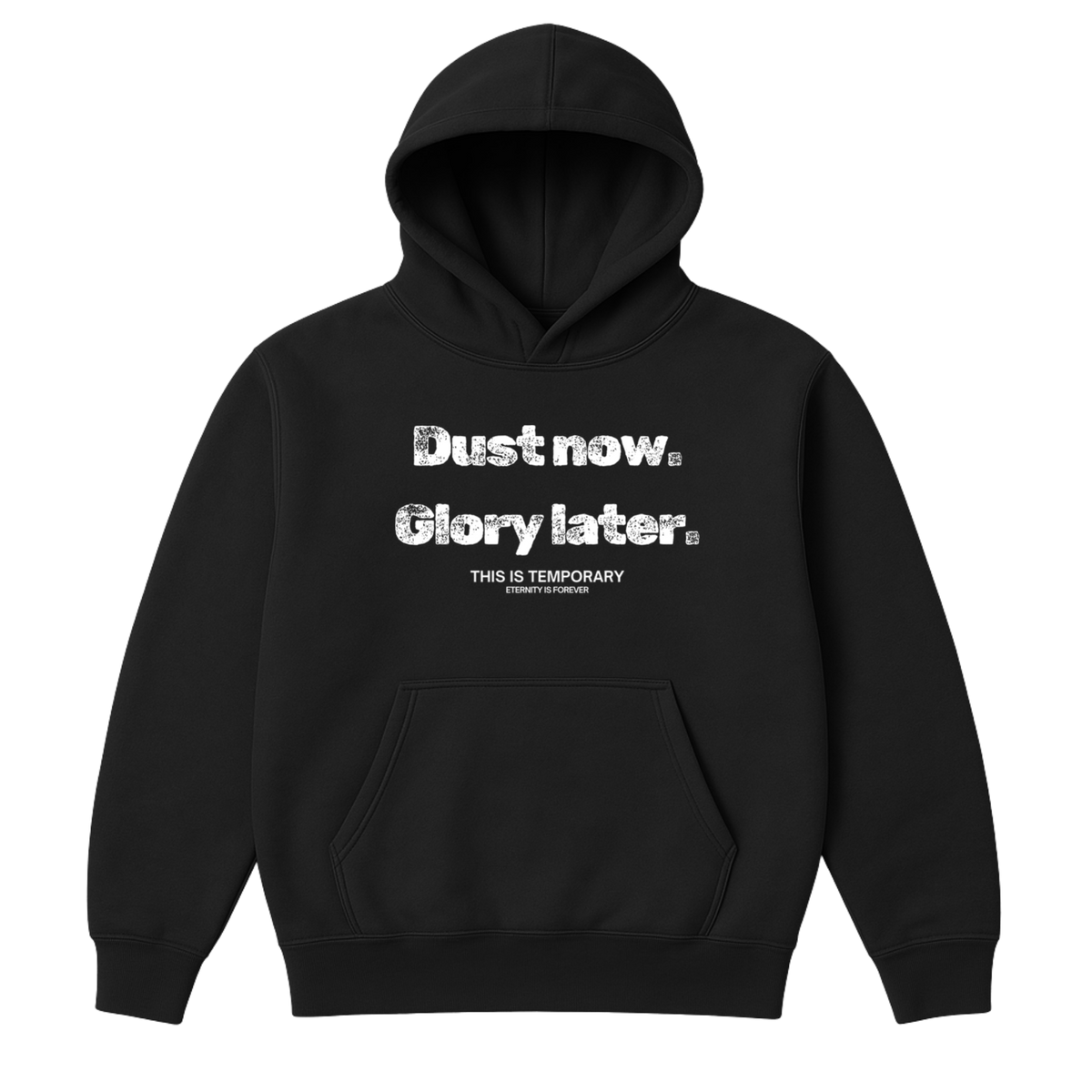 Dust Now. Glory Later Hoodie