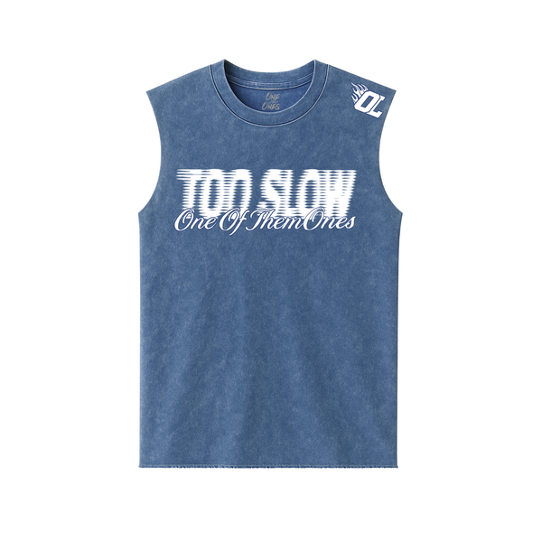 One Of Them Ones - Too Slow - Mineral Wash Sleeveless