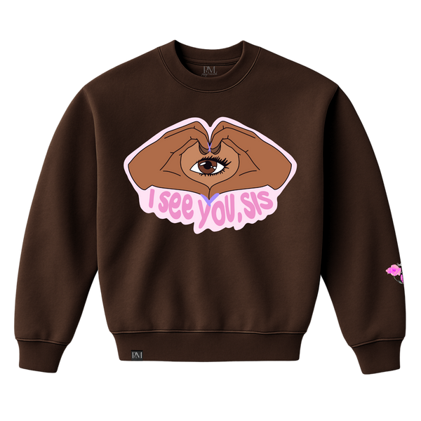 I See You, Sis Crewneck