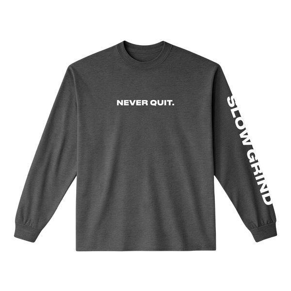Never Quit Garment Dyed Long Sleeve