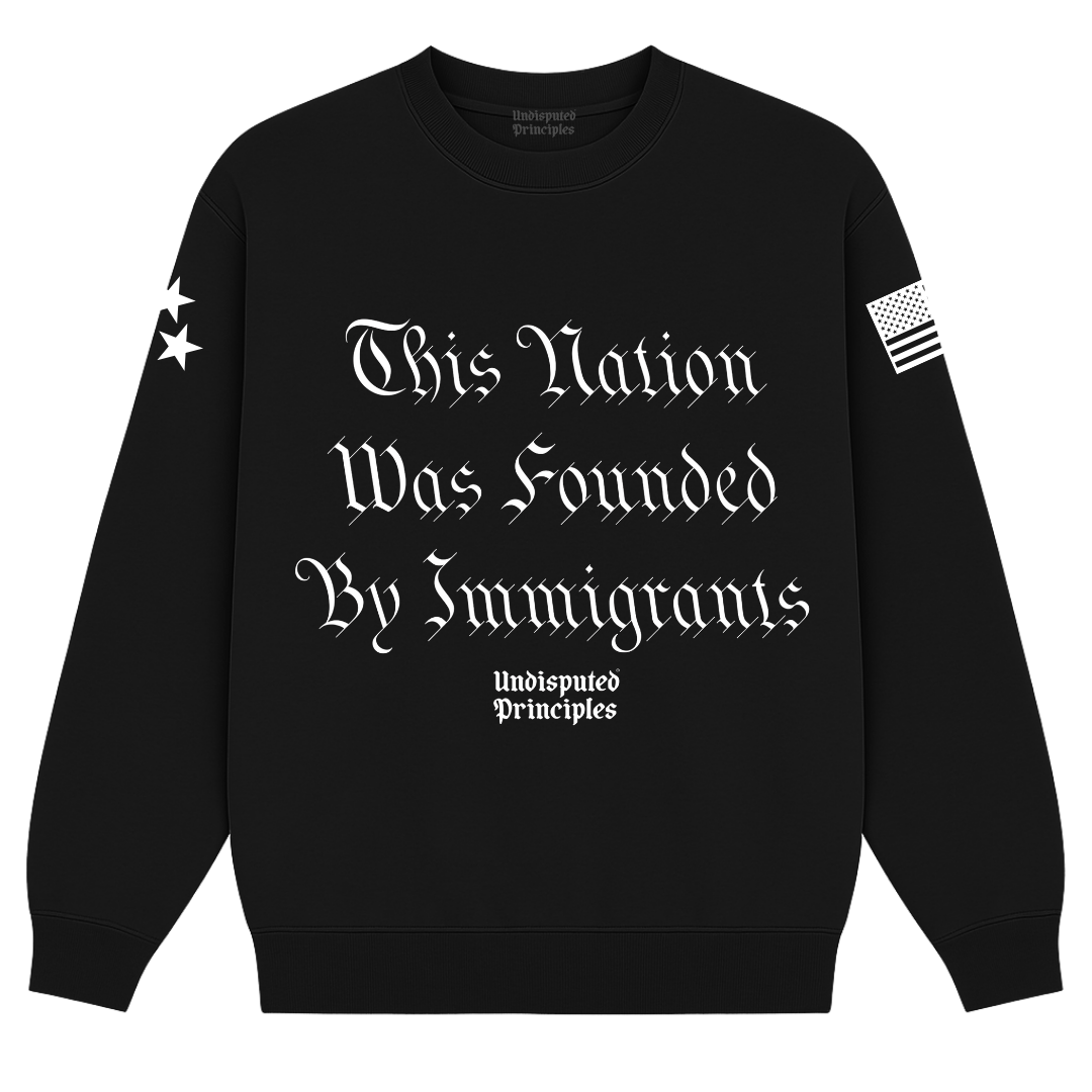 Undisputed Principles - Immigrant Nation Crewneck