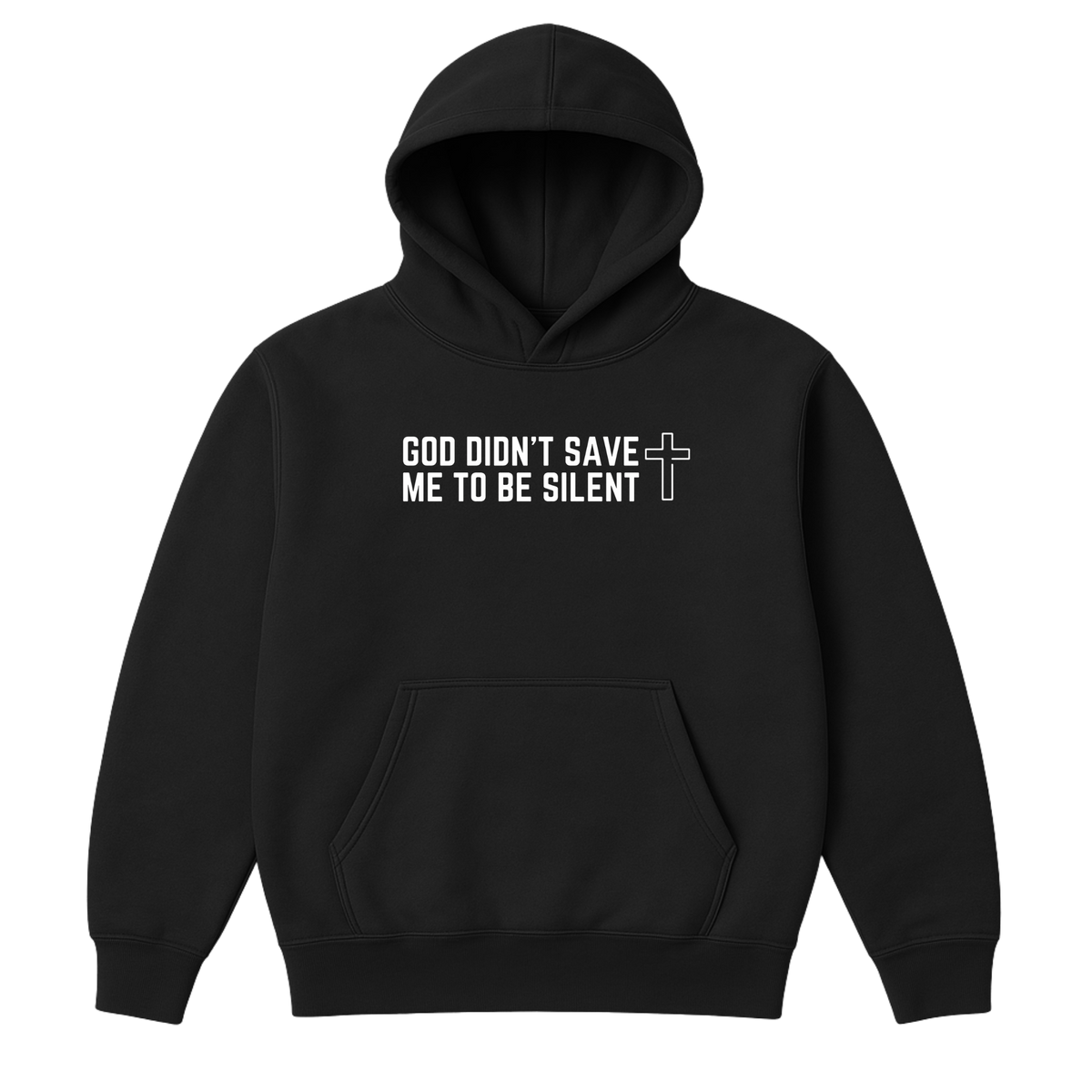 God Didn't Save Me To Be Silent Hoodie