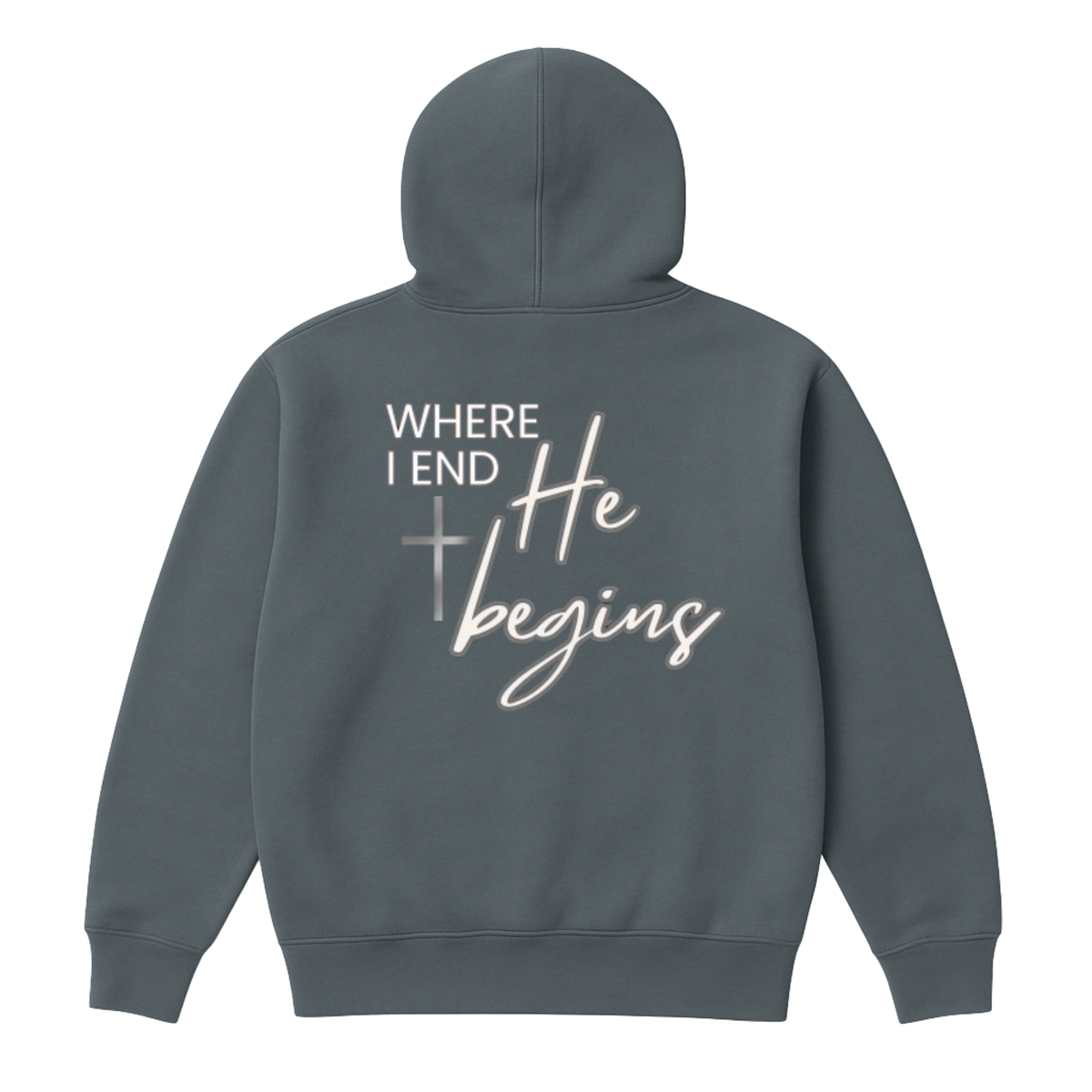 Where i End, He Begins Hoodie