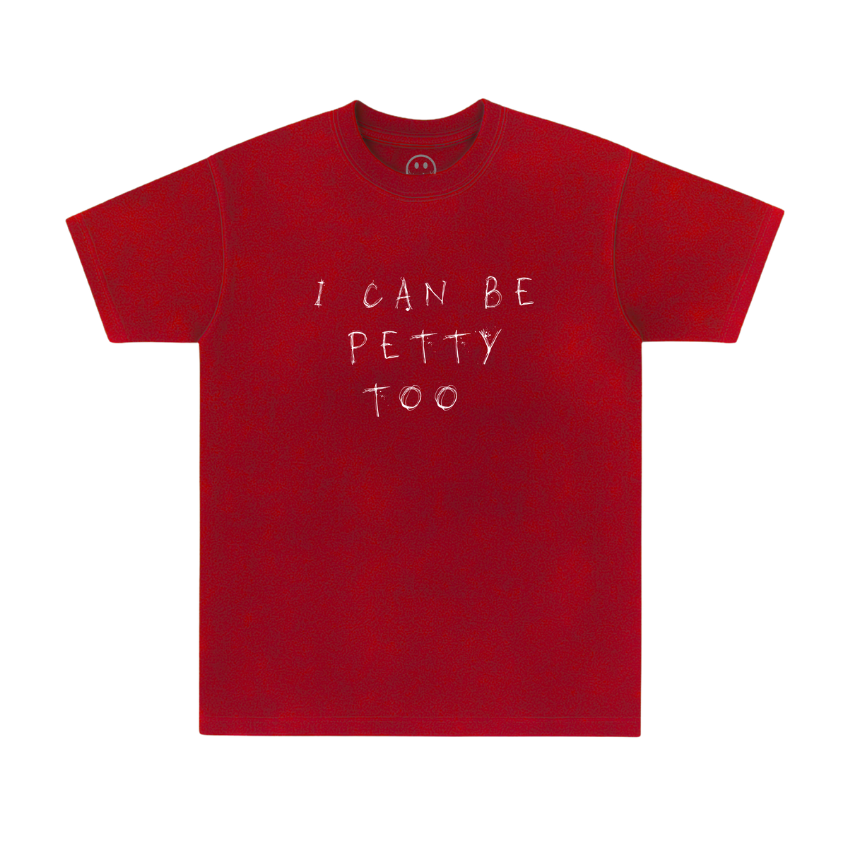 I Can Be Petty Too Heavy Tee