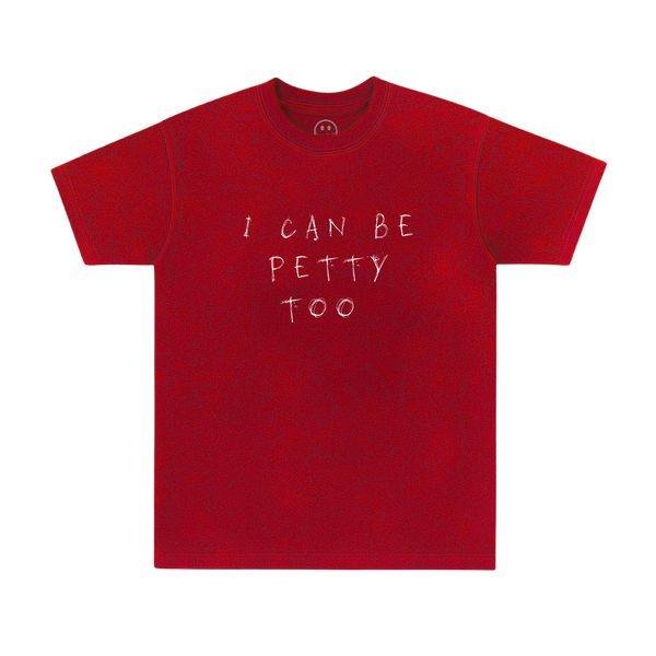 I Can Be Petty Too Heavy Tee