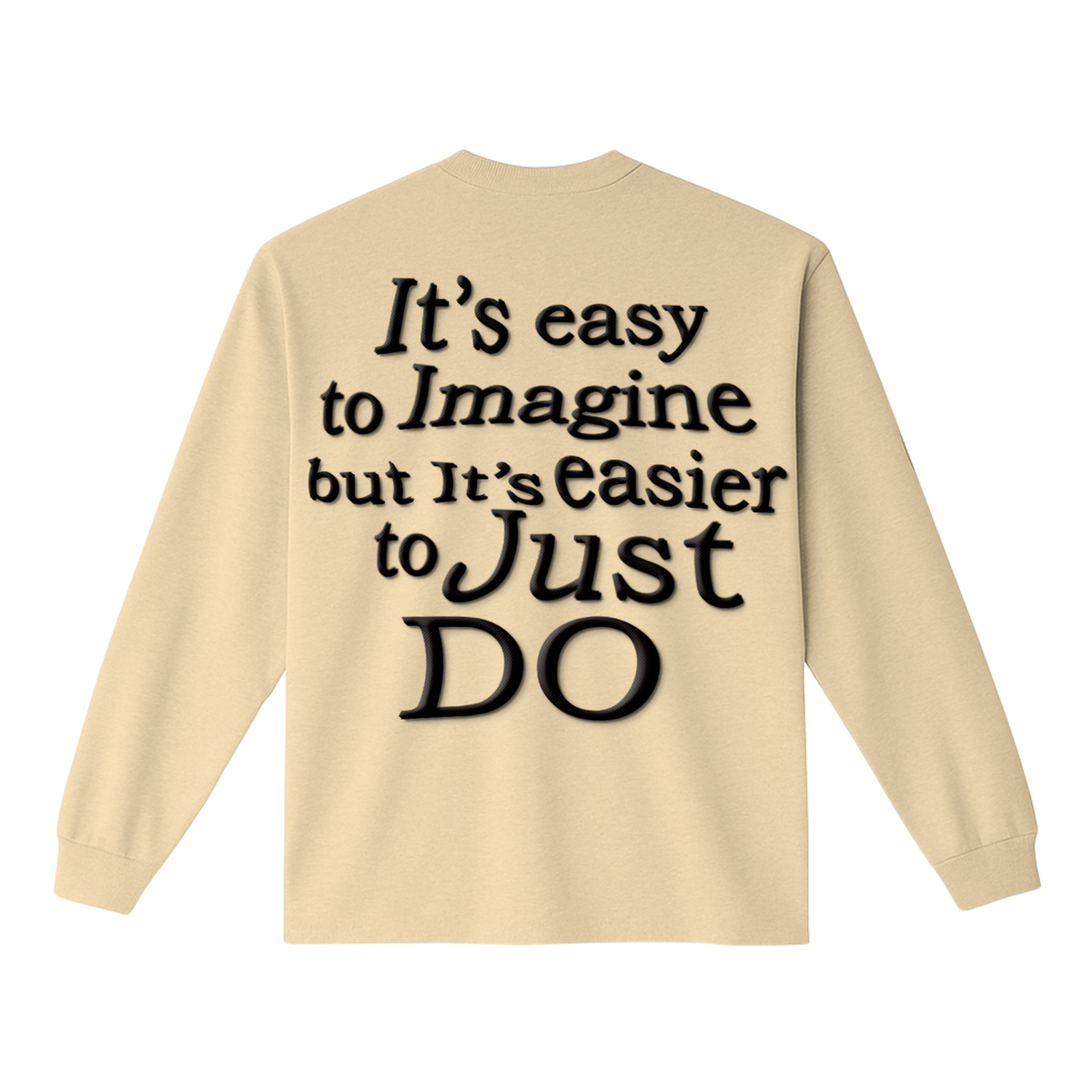 Easier To Just Do Longsleeve