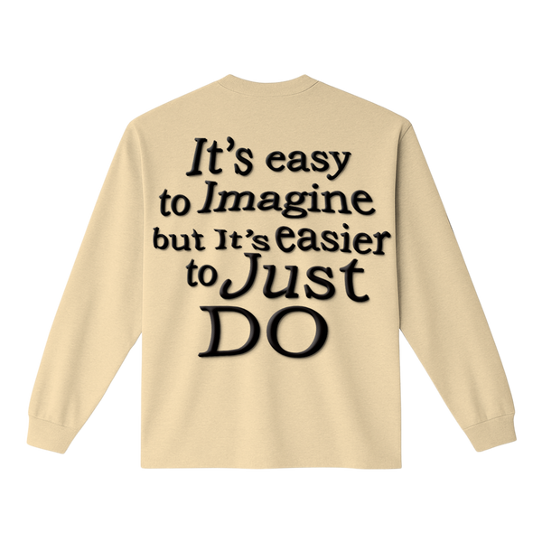 Easier To Just Do Longsleeve