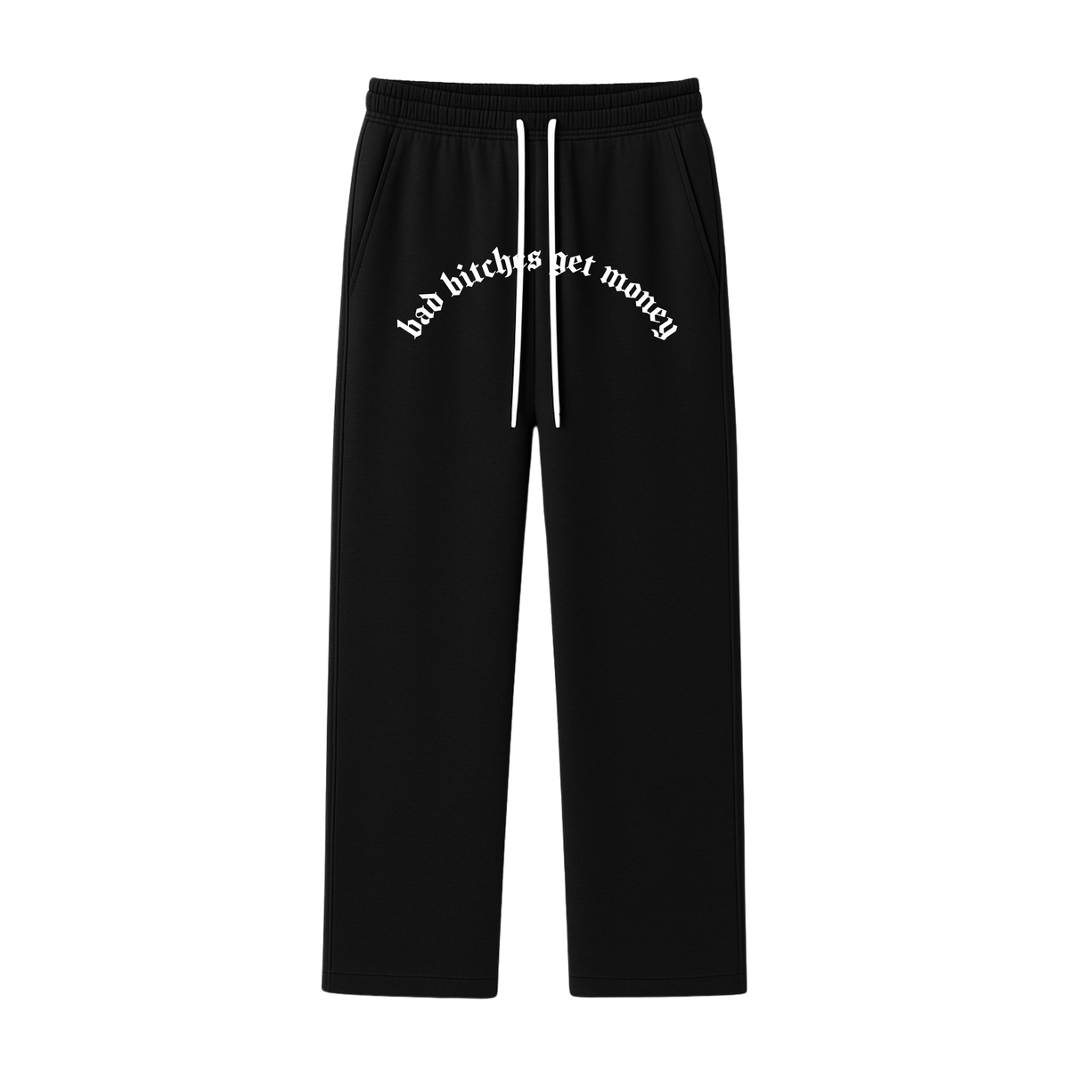 EYTH - Bad B*tches Straight Leg Sweats