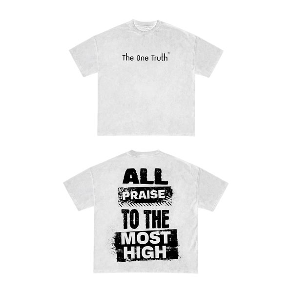 The One Truth - All Praise To The Most High T-Shirt White