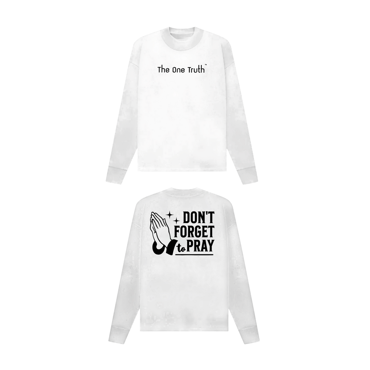 The One Truth - Dont Forget To Pray Long Sleeve