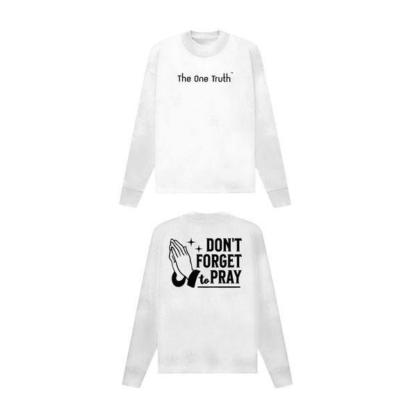 The One Truth - Dont Forget To Pray Long Sleeve
